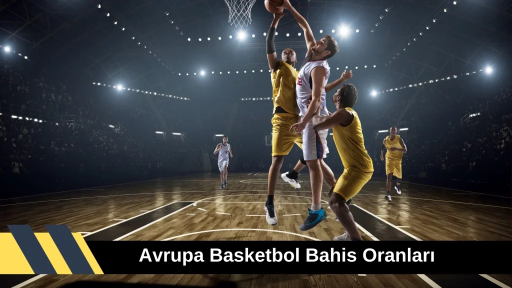 En Yüksek Avrupa Basketbol Bahis Oranları Veren Siteler!
